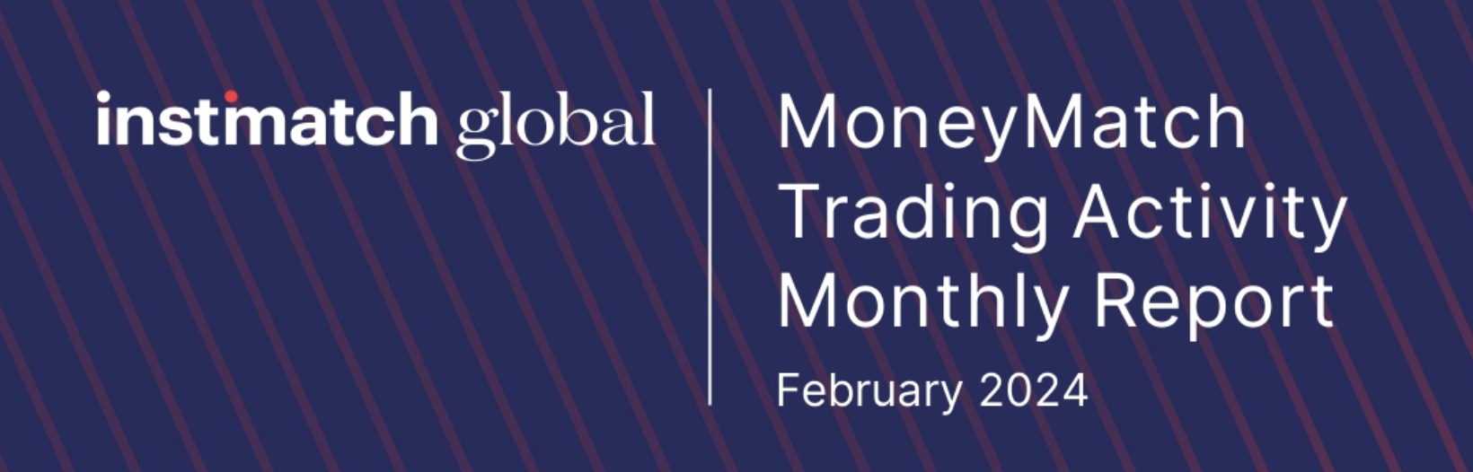 MoneyMatch Trading Activity Monthly Report – FEBRUARY 2024